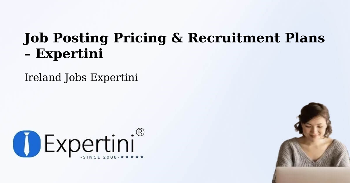 Job Posting Pricing & Recruitment Plans – Castlebar - Castlebar, Ireland Jobs Expertini